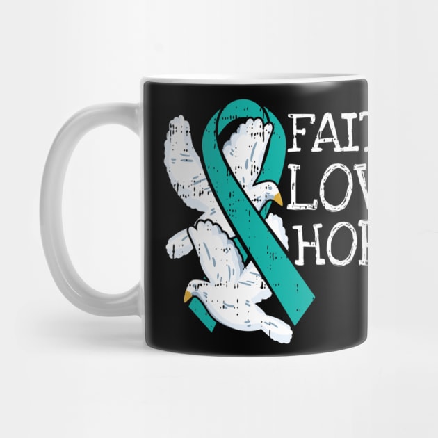 Faith Hope Love Teal Ribbon Ovarian Cancer Awarenesss by eldridgejacqueline